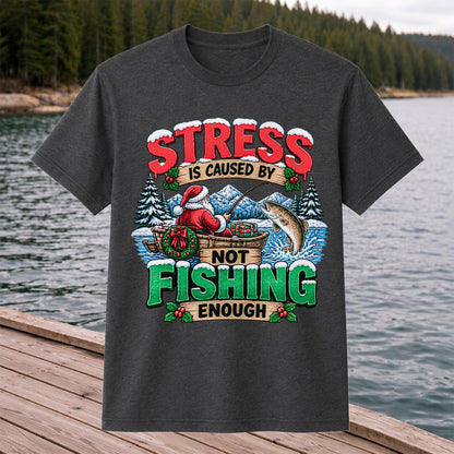 Stress Is Caused by Not Fishing Enough Santa Christmas Trout T-Shirt