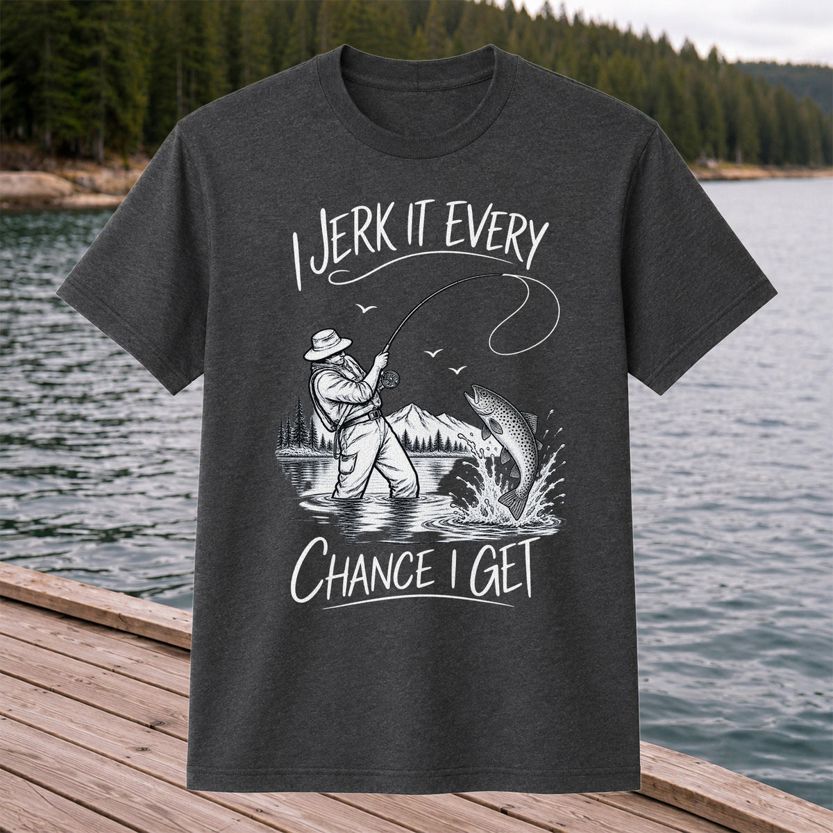 Jerk It Every Chance I Get Funny Fishing Graphic T-Shirt