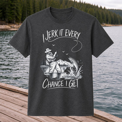Jerk It Every Chance I Get Funny Fishing Graphic T-Shirt