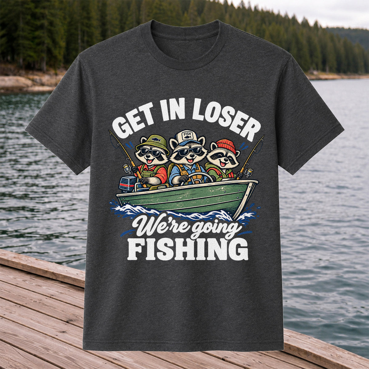 Get In Loser We're Going Fishing Raccoons in a Boat T-Shirt