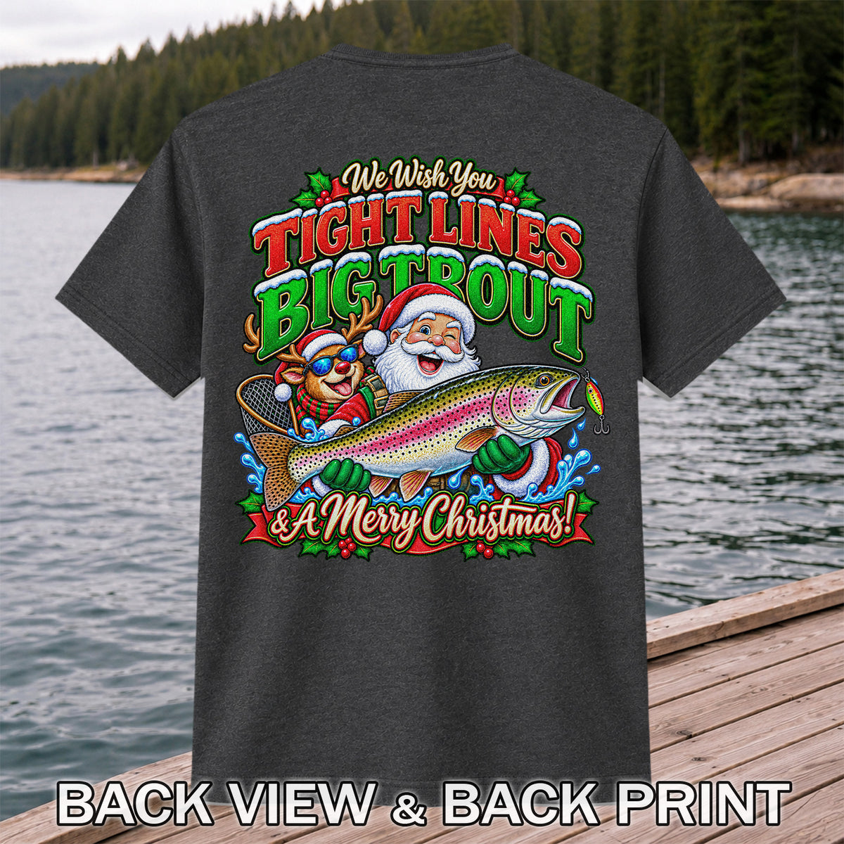We Wish You Tight Lines Big Trout & a Merry Christmas Santa and Reindeer Fishing T-Shirt | Back Print