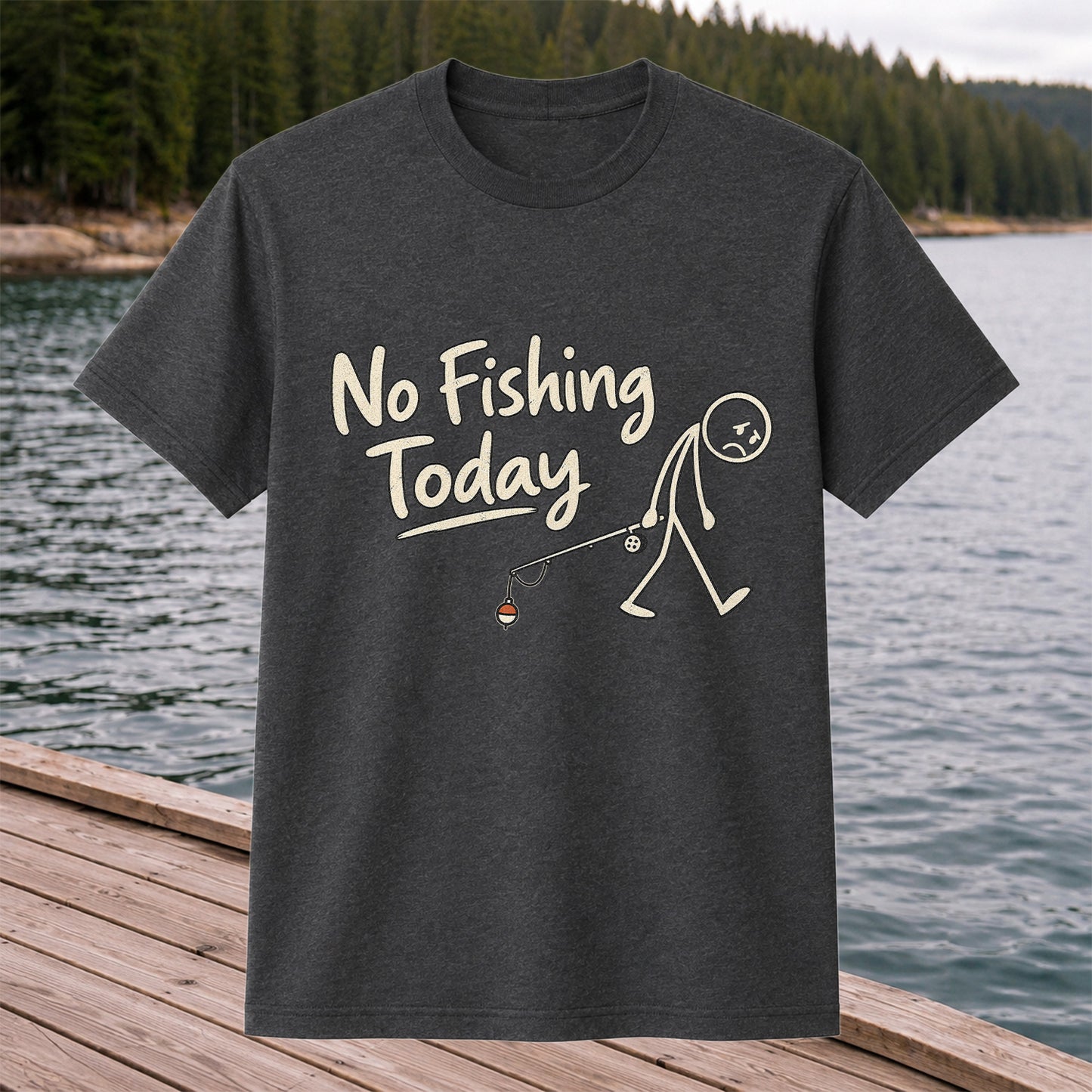 No Fishing Today Sad Angler Funny Fishing T-Shirt