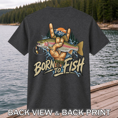 Born to Fish Rainbow Trout Rock Hand Sign Fishing T-Shirt | Back Print