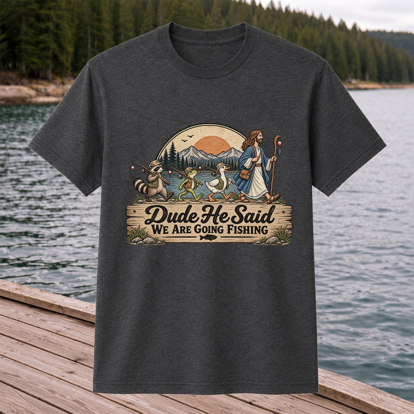 Dude He Said We Are Going Fishing Animal Parade Graphic T-Shirt