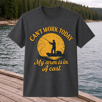 Can't Work Today My Arm Is in a Cast Funny Fishing T-Shirt