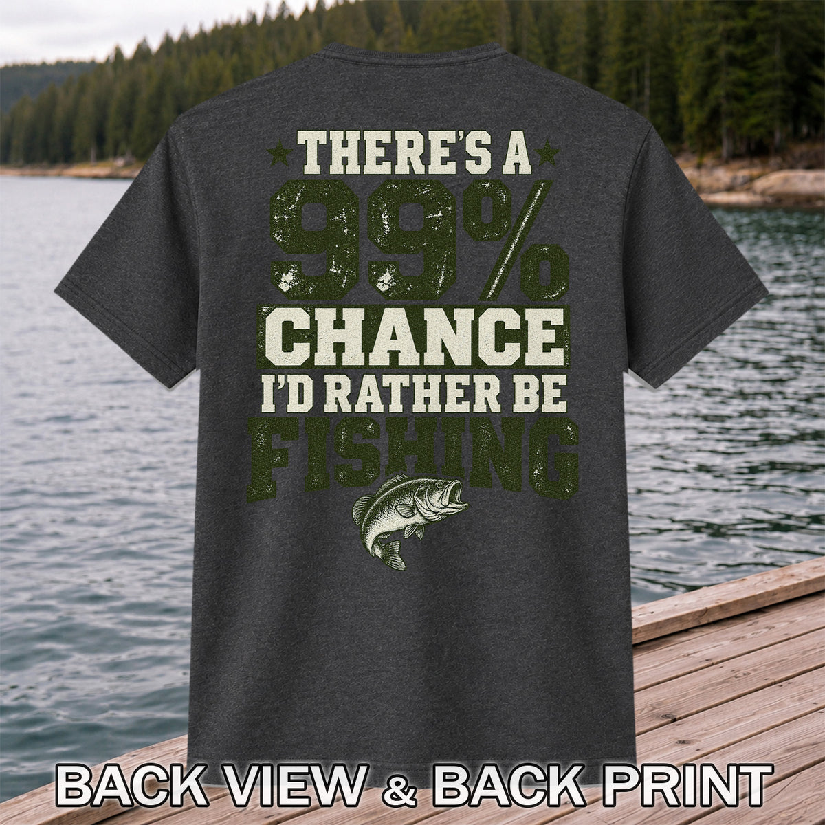 Ninety Nine Percent Fishing Graphic T-Shirt | Back Print