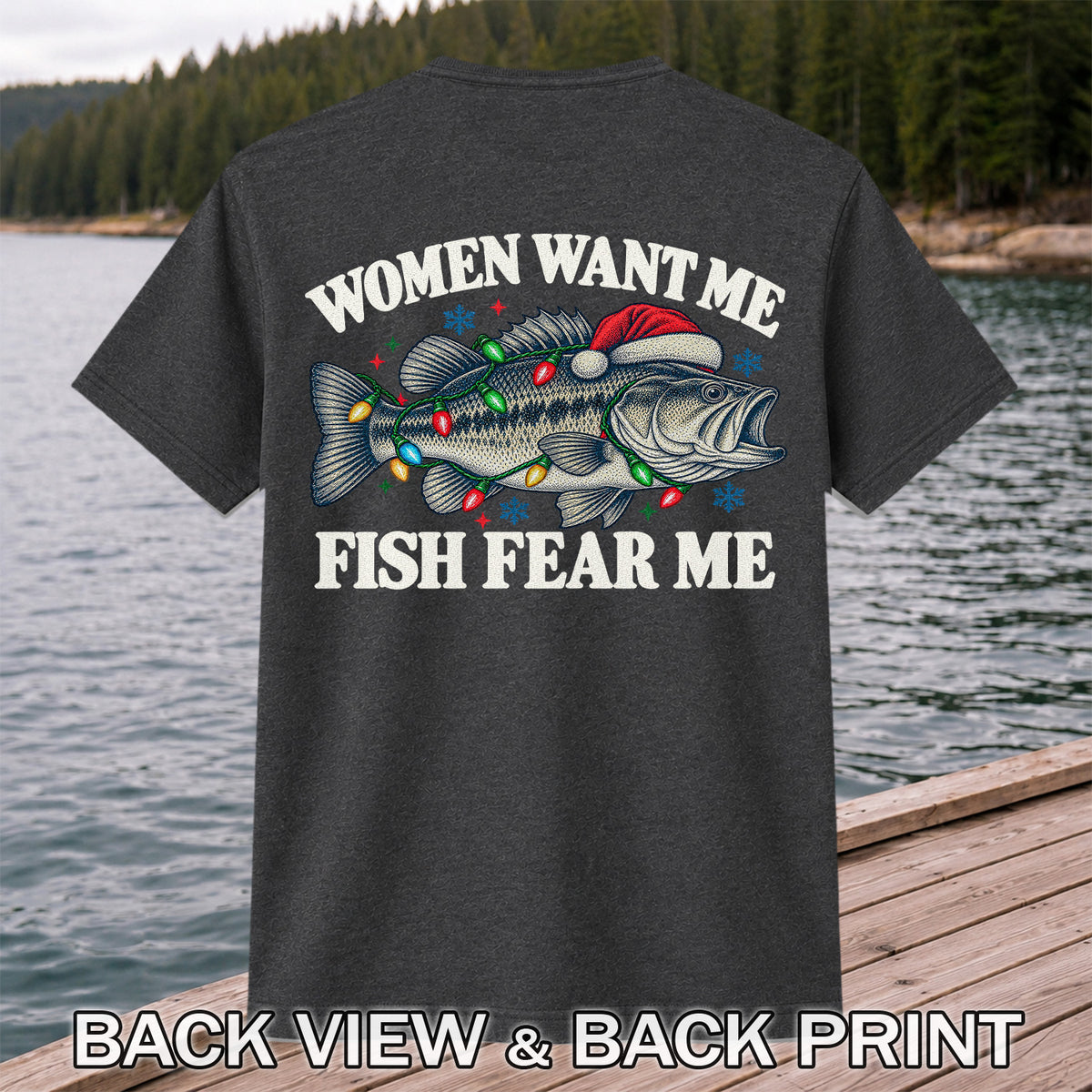 Women Want Me Fish Fear Me Christmas Bass T-Shirt | Back Print