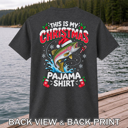 This Is My Christmas Pajama Shirt Rainbow Trout Fishing T-Shirt | Back Print