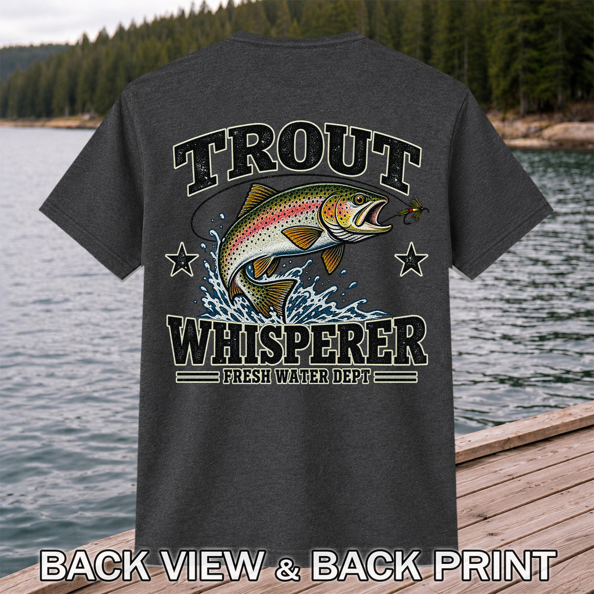Trout Whisperer Fresh Water Dept Rainbow Tee, Trout Fishing T-Shirt | Back Print