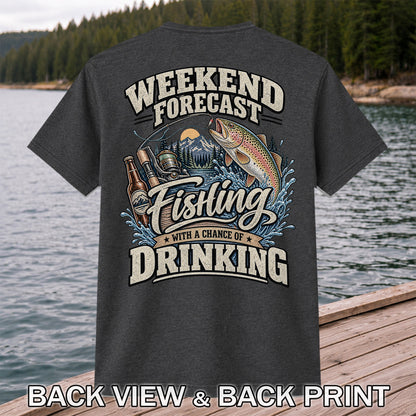 Weekend Forecast Fishing With a Chance of Drinking Trout T-Shirt | Back Print