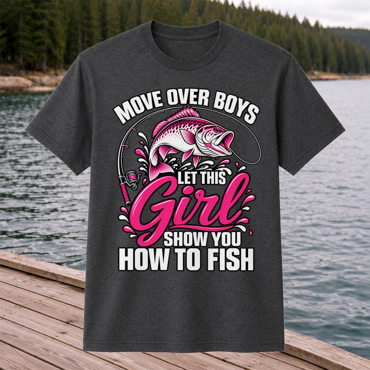 Move Over Boys Let This Girl Show You How to Fish Pink Bass Fishing T-Shirt
