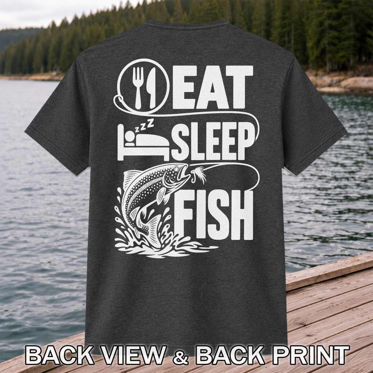 Eat Sleep Fish Trout Fly Fishing Graphic T-Shirt | Back Print