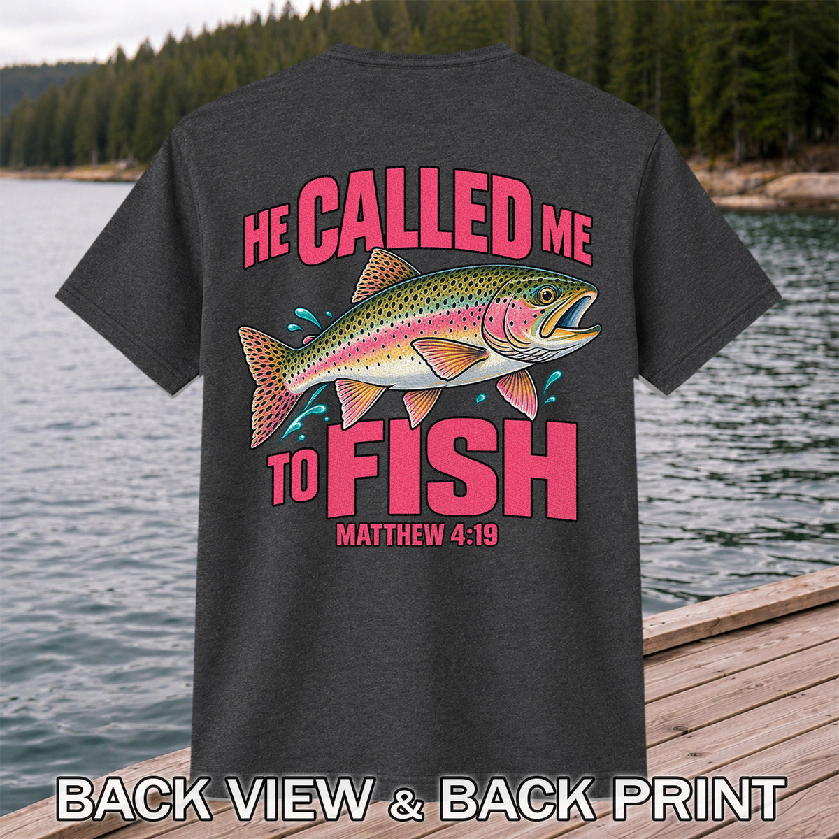 He Called Me to Fish Matthew 4:19 Rainbow Trout Christian Fishing T-Shirt | Back Print