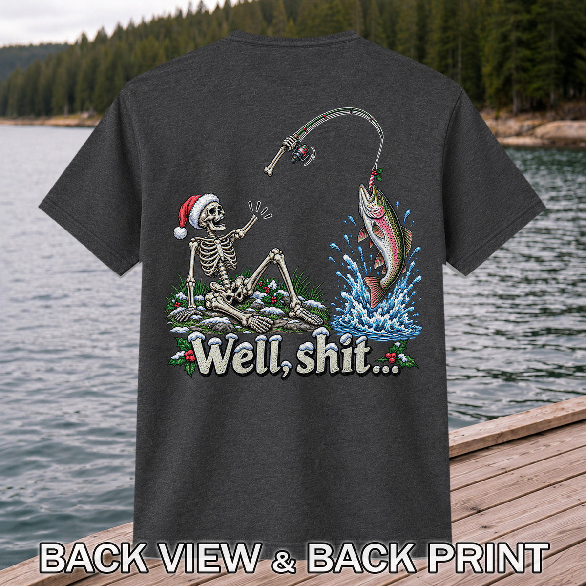 Well, Shit... Skeleton and Leaping Rainbow Trout Christmas Fishing T-Shirt | Back Print
