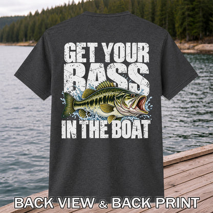 Get Your Bass in the Boat Funny Largemouth Bass Fishing T-Shirt | Back Print