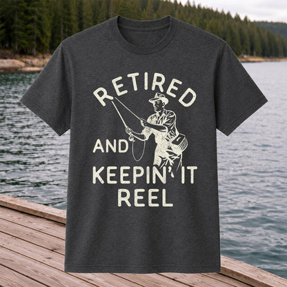 Retired And Keepin It Reel T-Shirt Fishing Retirement Gift for Fisherman