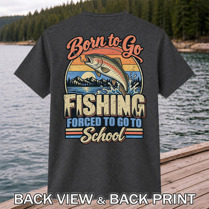 Born to Go Fishing Forced to Go to School Retro Rainbow Trout T-Shirt | Back Print