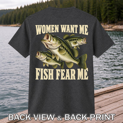 Women Want Me Fish Fear Me Funny Bass Fishing Graphic T-Shirt | Back Print