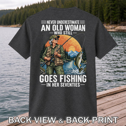 Never Underestimate an Old Woman Fishing in Her Seventies T-Shirt | Back Print