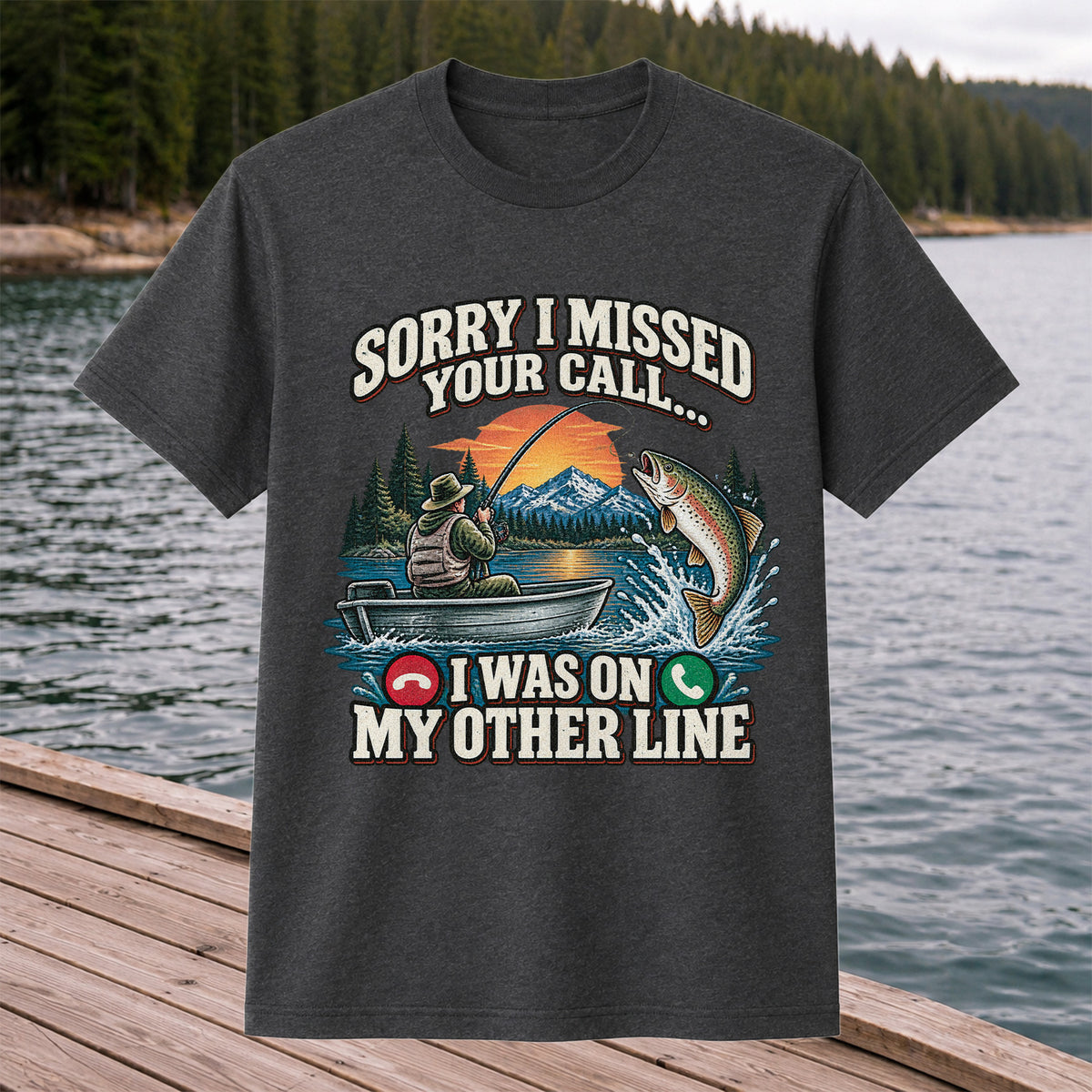 Sorry I Missed Your Call I Was on My Other Line Trout Fishing T-Shirt