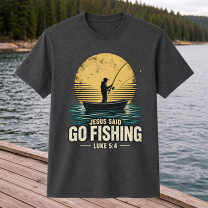 Jesus Said Go Fishing Luke 5:4 Christian Angler T-Shirt