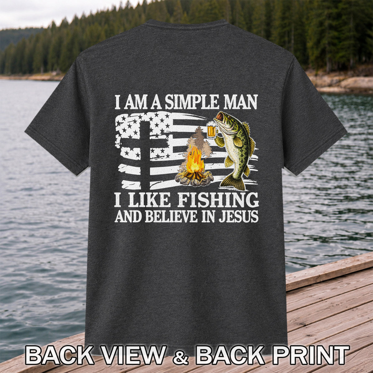 I Am a Simple Man Fishing Bass and Faith Graphic T-Shirt | Back Print