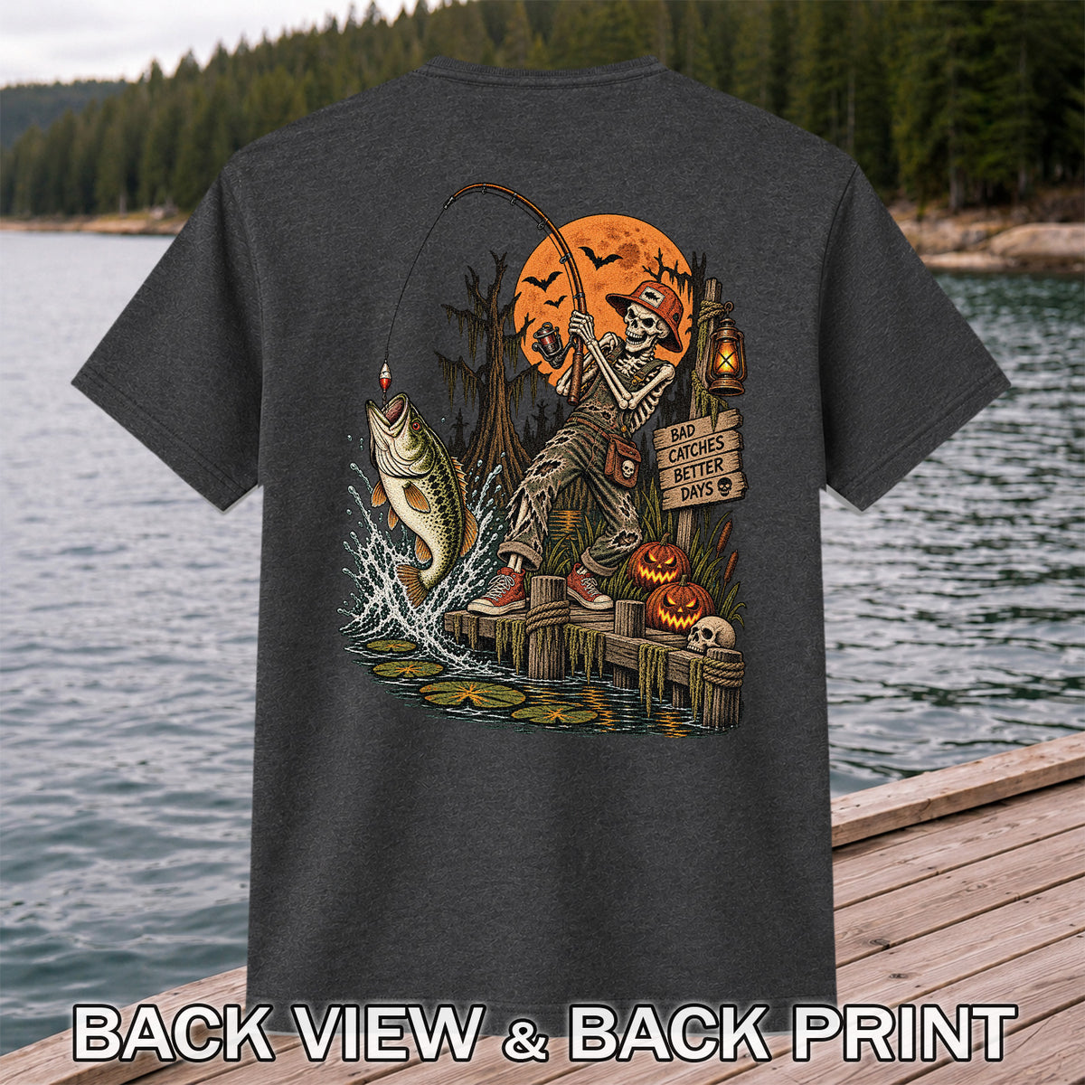 Bad Catches Better Days Skeleton and Bass Halloween Fishing T-Shirt | Back Print