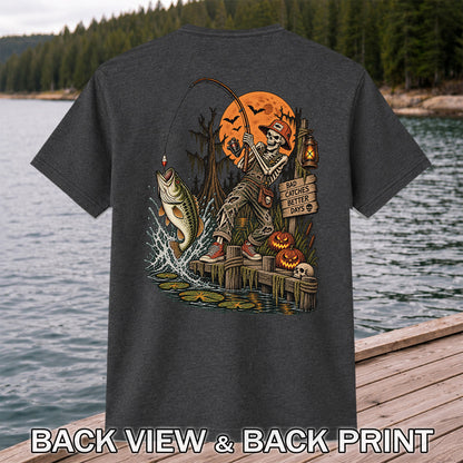 Bad Catches Better Days Skeleton and Bass Halloween Fishing T-Shirt | Back Print