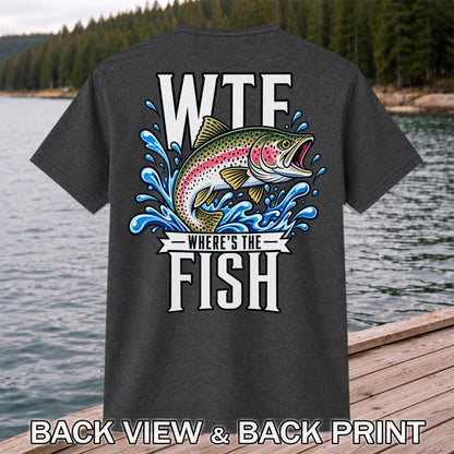 WTF Where's the Fish Funny Rainbow Trout Fishing T-Shirt | Back Print