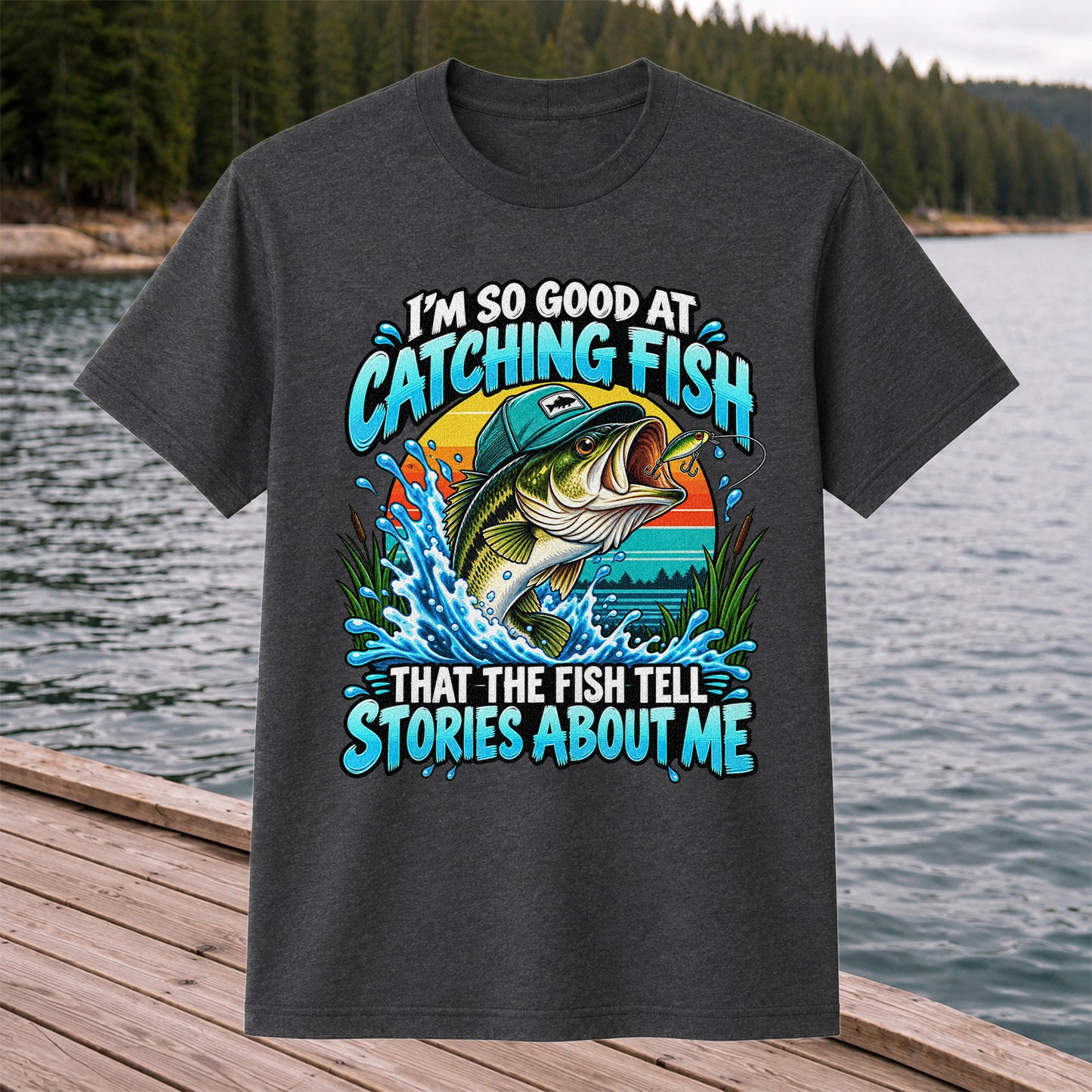 I'm So Good at Catching Fish That the Fish Tell Stories About Me Funny Bass Fishing T-Shirt