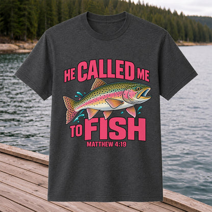 He Called Me to Fish Matthew 4:19 Rainbow Trout Christian Fishing T-Shirt