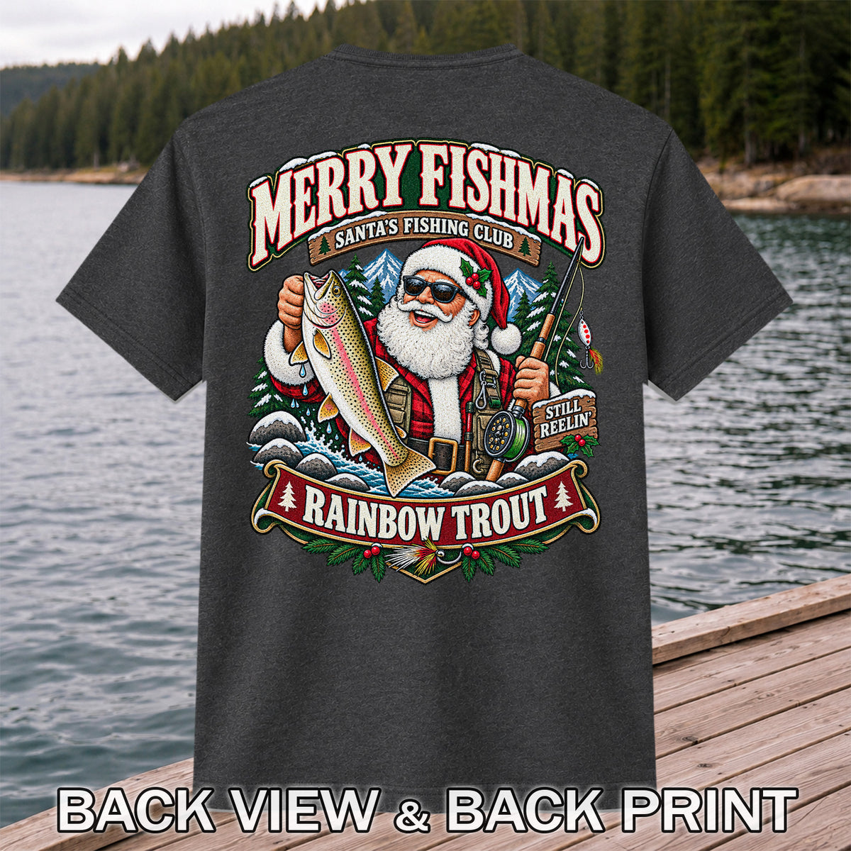 Merry Fishmas Santa's Fishing Club Still Reelin' Rainbow Trout Christmas T-Shirt | Back Print