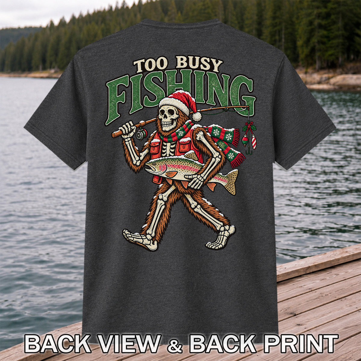 Too Busy Fishing Bigfoot Skeleton Christmas Trout T-Shirt | Back Print