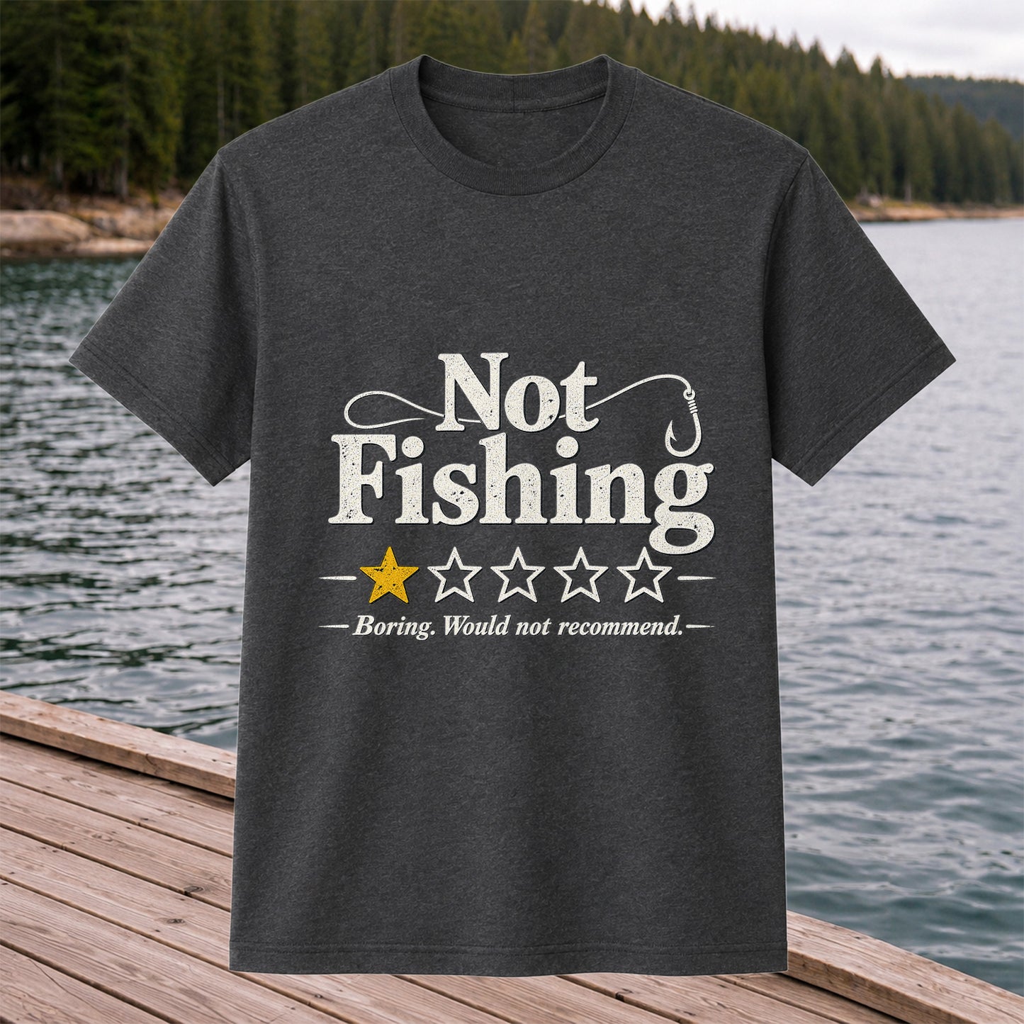 Not Fishing Boring Would Not Recommend Funny Fishing T-Shirt