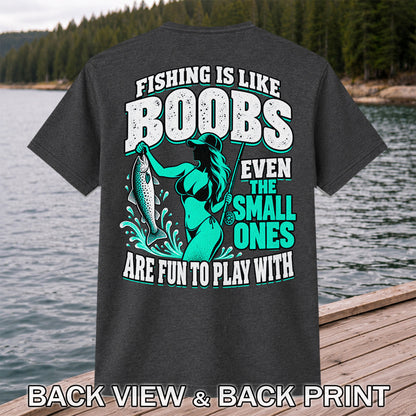 Fishing Is Like Boobs Even the Small Ones Are Fun to Play With Trout Woman T-Shirt | Back Print
