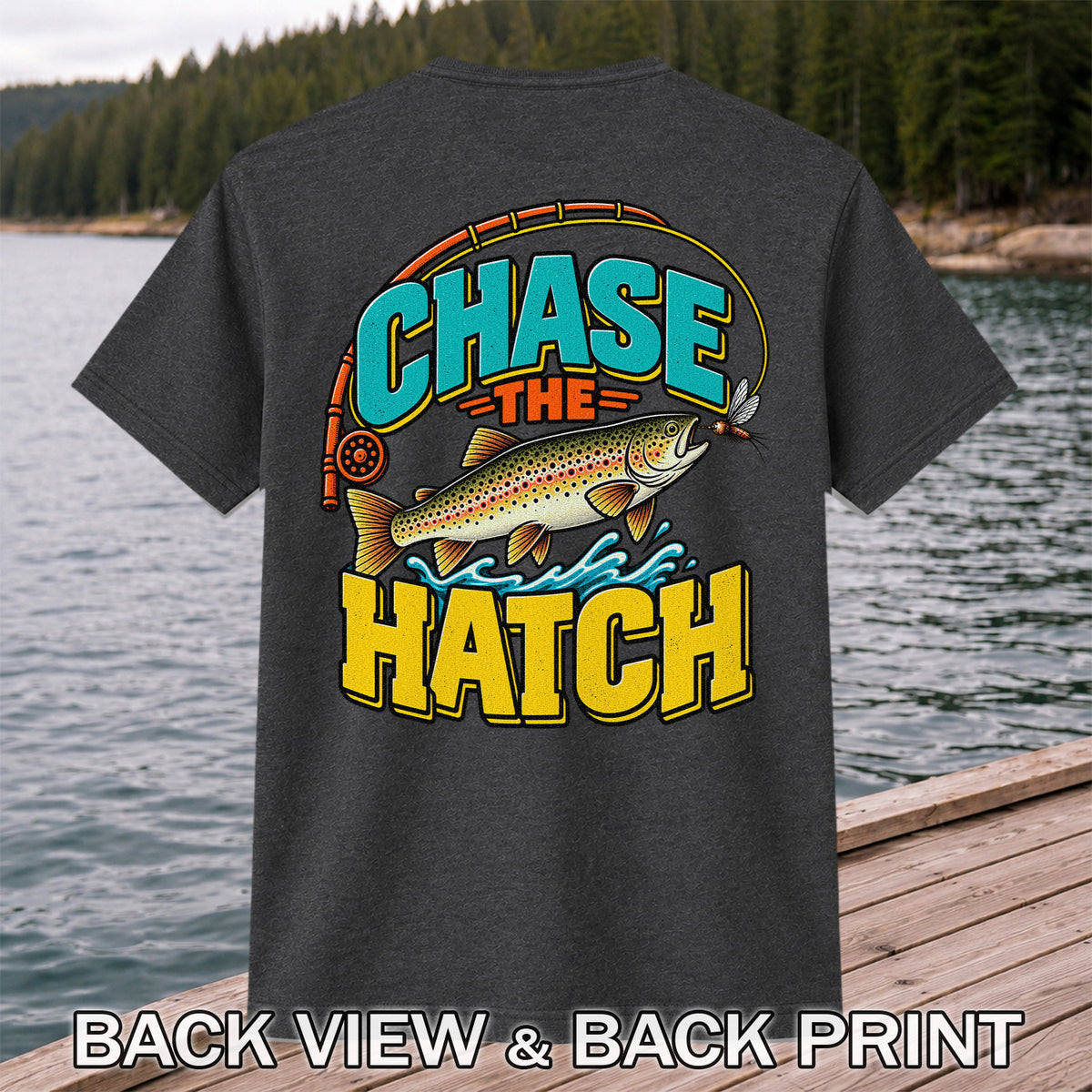 Chase the Hatch Brown Trout Fly Fishing T-Shirt | Back Print