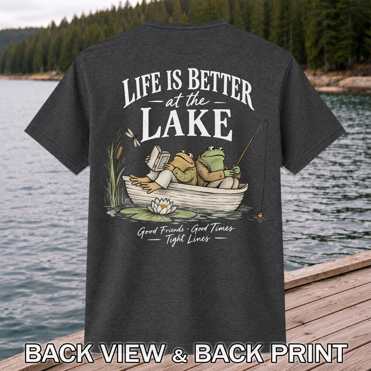 Life Is Better at the Lake Frog Fishing Graphic T-Shirt | Back Print