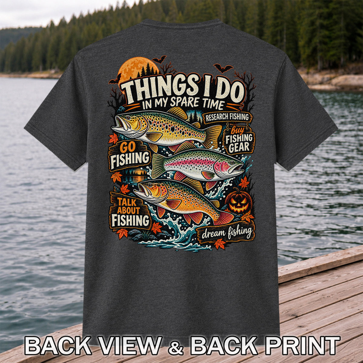 Things I Do in My Spare Time Halloween Trout Fishing T-Shirt | Back Print