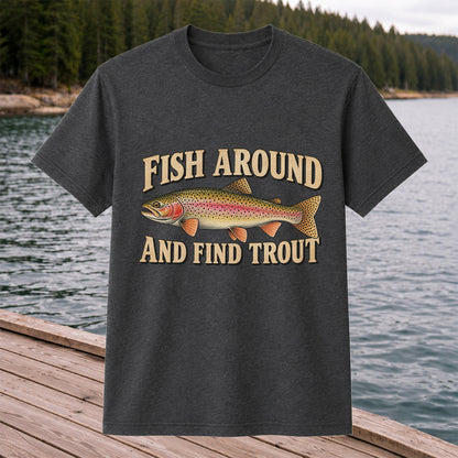 Fish Around and Find Trout Vintage Fishing T-Shirt