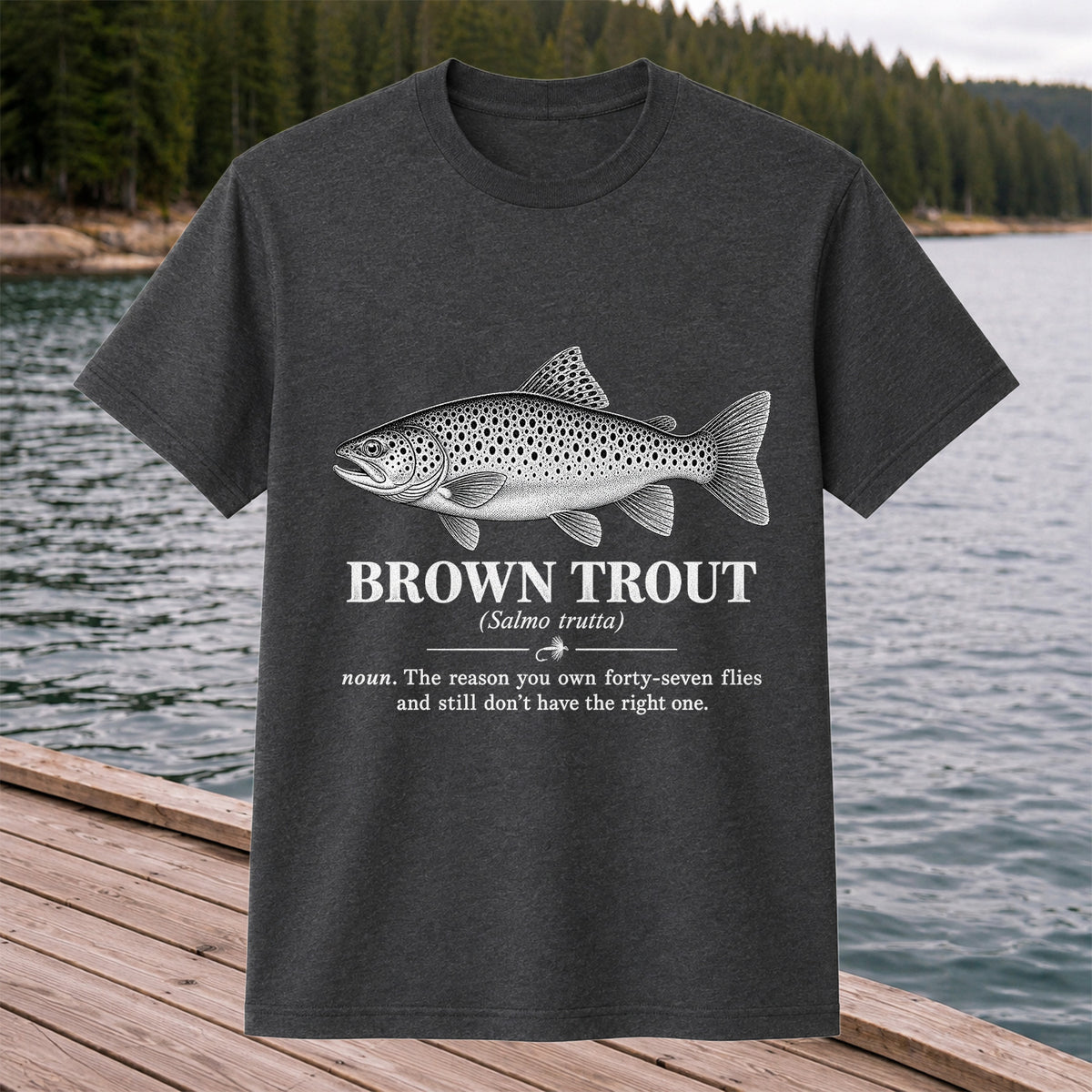 Brown Trout Forty-Seven Flies Funny Fly Fishing Graphic T-Shirt