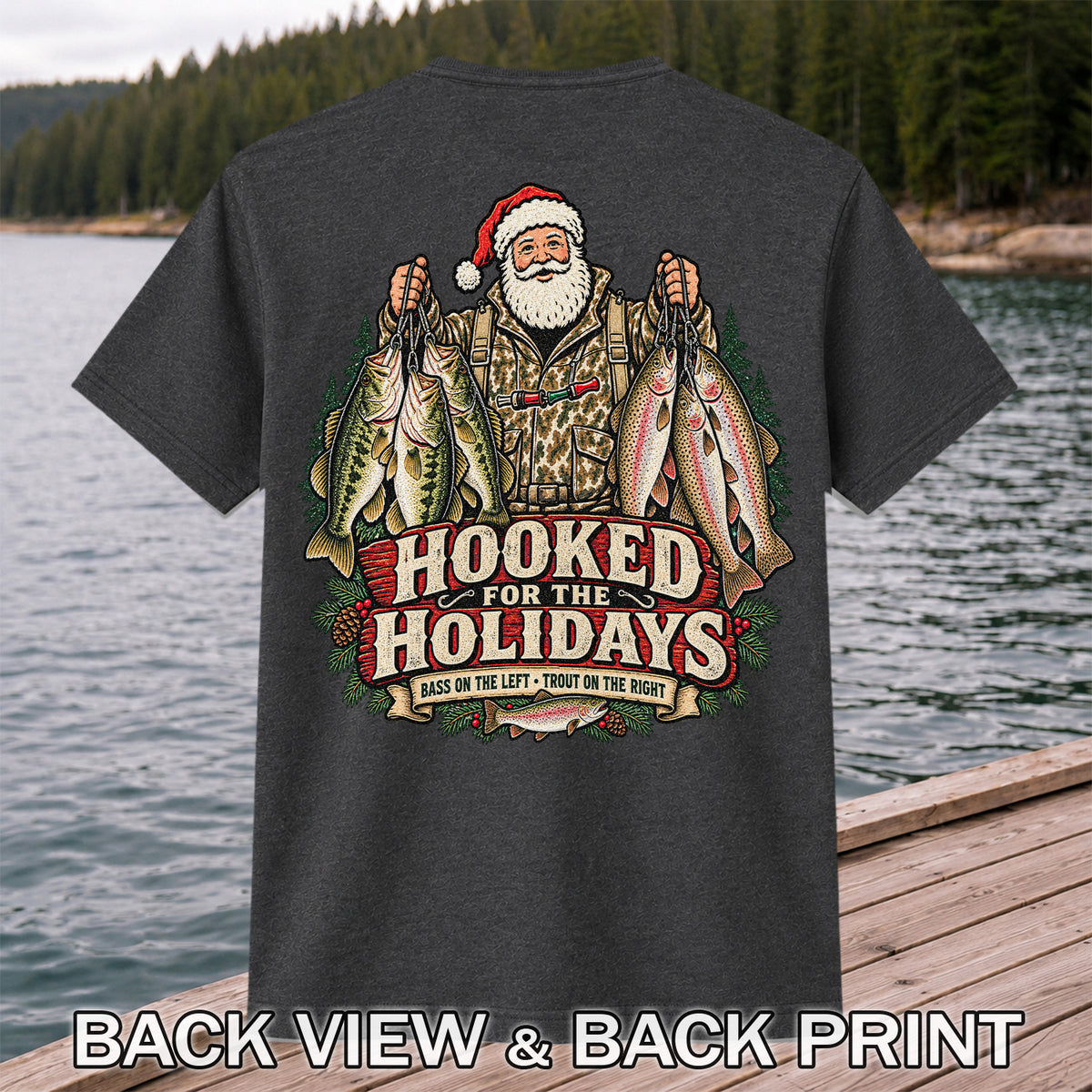 Hooked for the Holidays Bass on the Left Trout on the Right Santa Christmas Fishing T-Shirt | Back Print