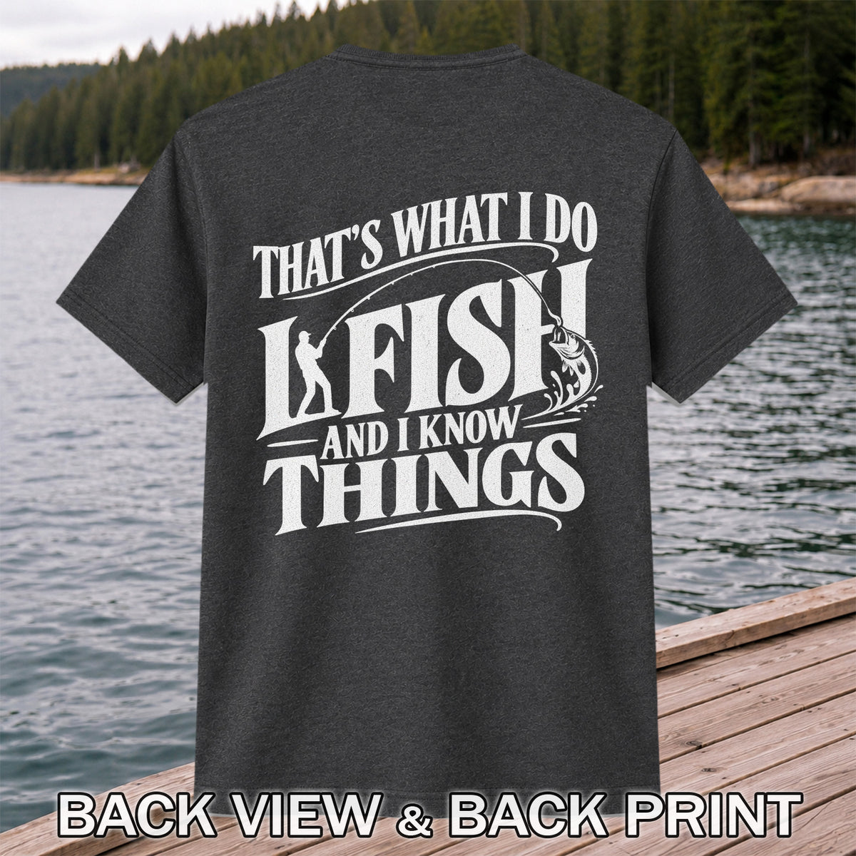 That's What I Do I Fish Funny Fishing T-Shirt | Back Print