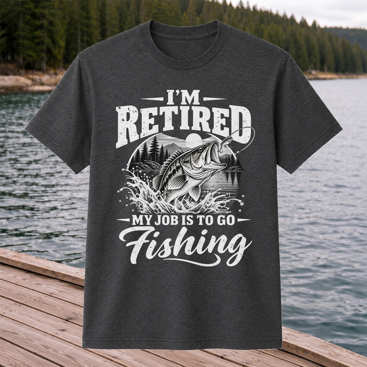 I'm Retired My Job Is to Go Fishing Bass Graphic T-Shirt