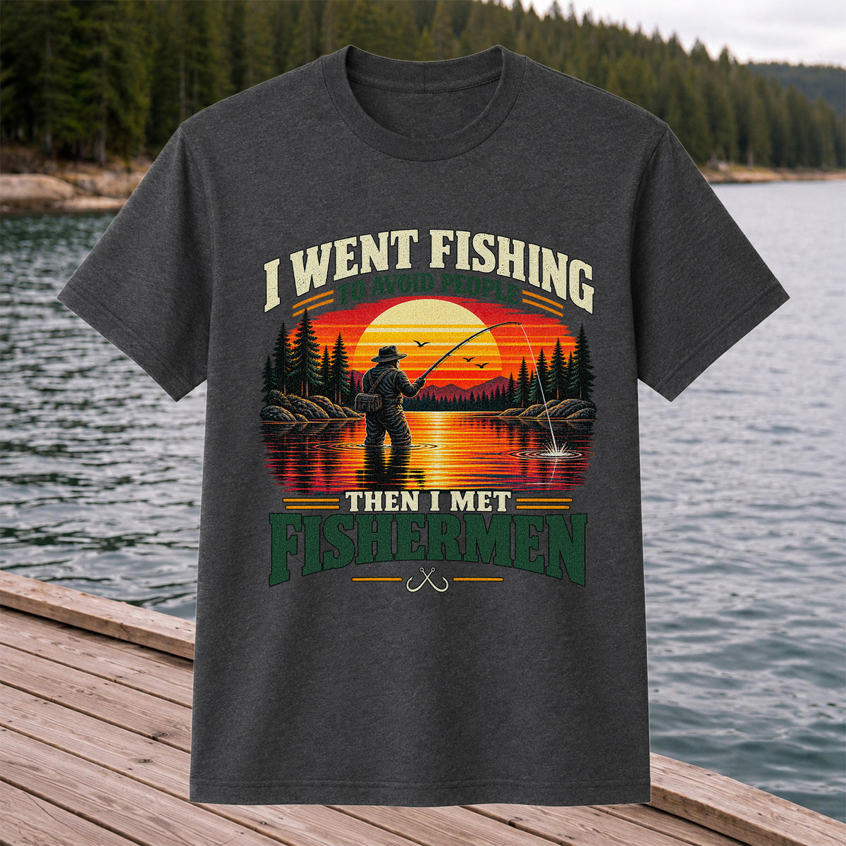 I Went Fishing to Avoid People Then I Met Fishermen Sunset T-Shirt