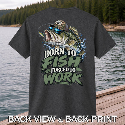 Born to Fish Forced to Work Bass Graphic T-Shirt | Back Print