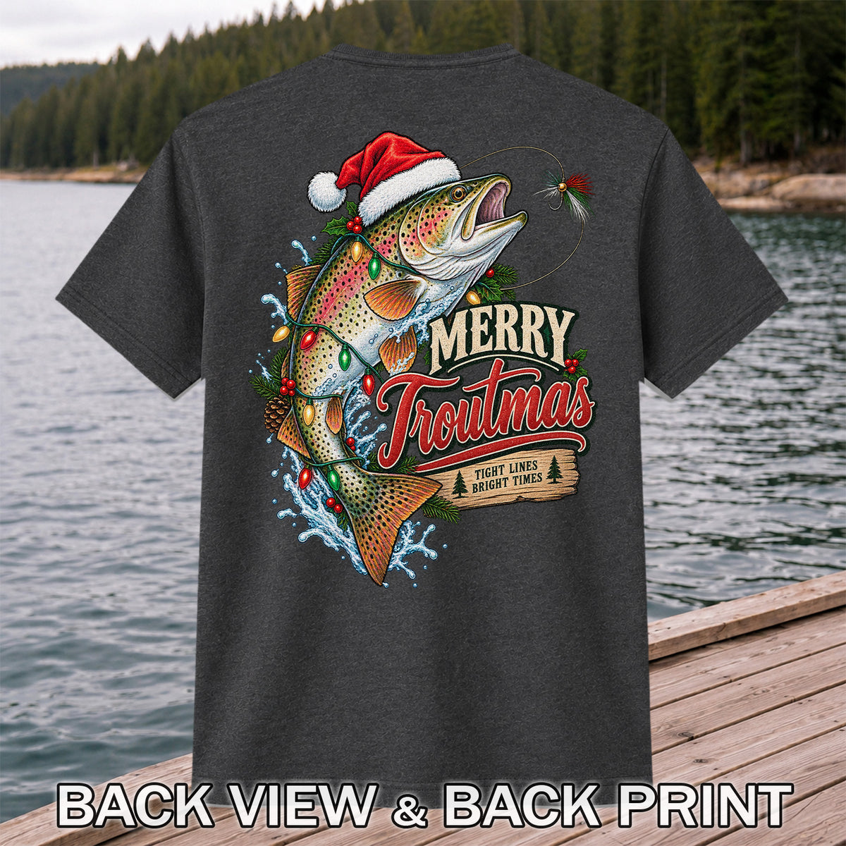 Merry Troutmas Tight Lines Bright Times Santa Hat Rainbow Trout Fishing T-Shirt | Back Print