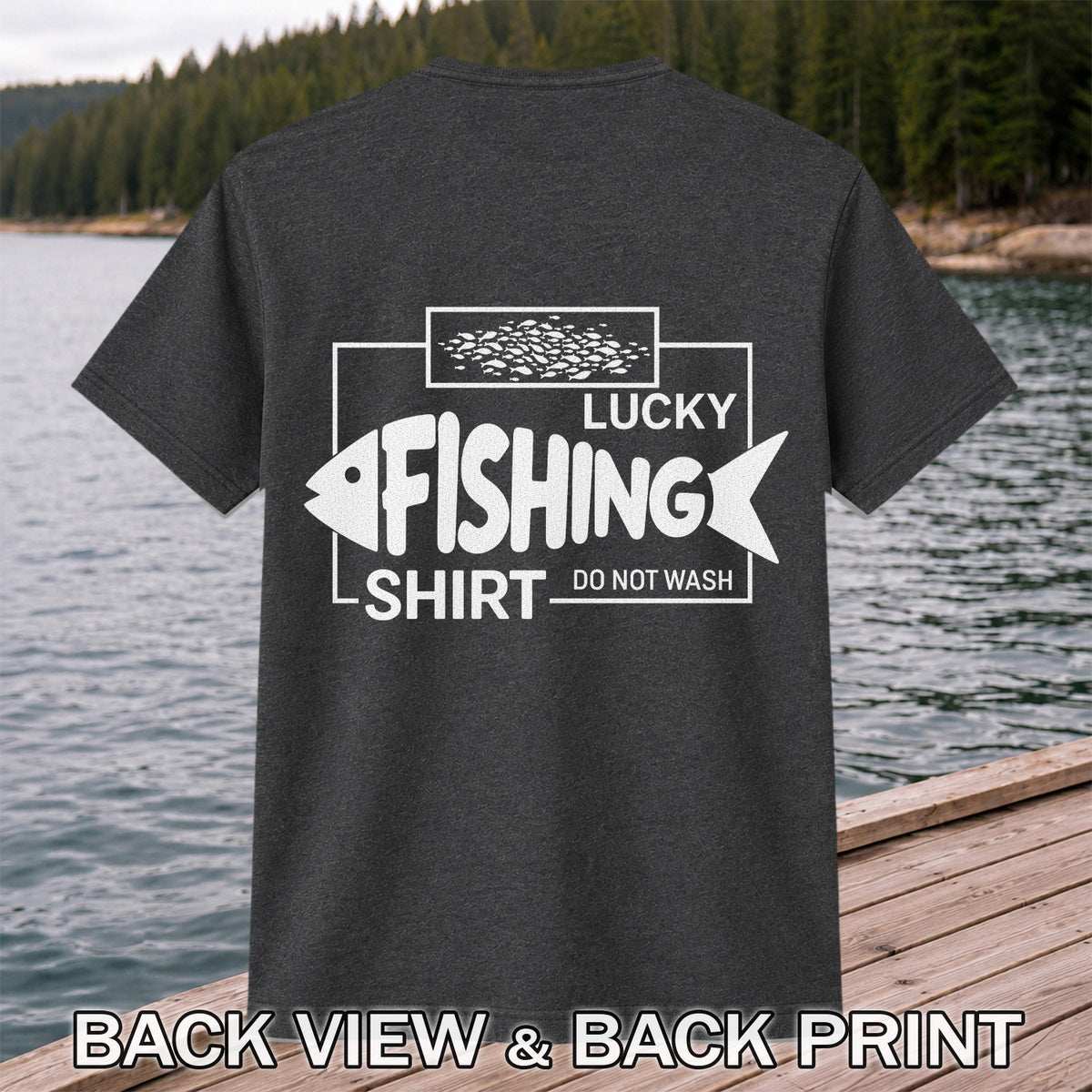 Lucky Fishing Shirt Do Not Wash Fish Silhouette Funny T-Shirt | Back Print
