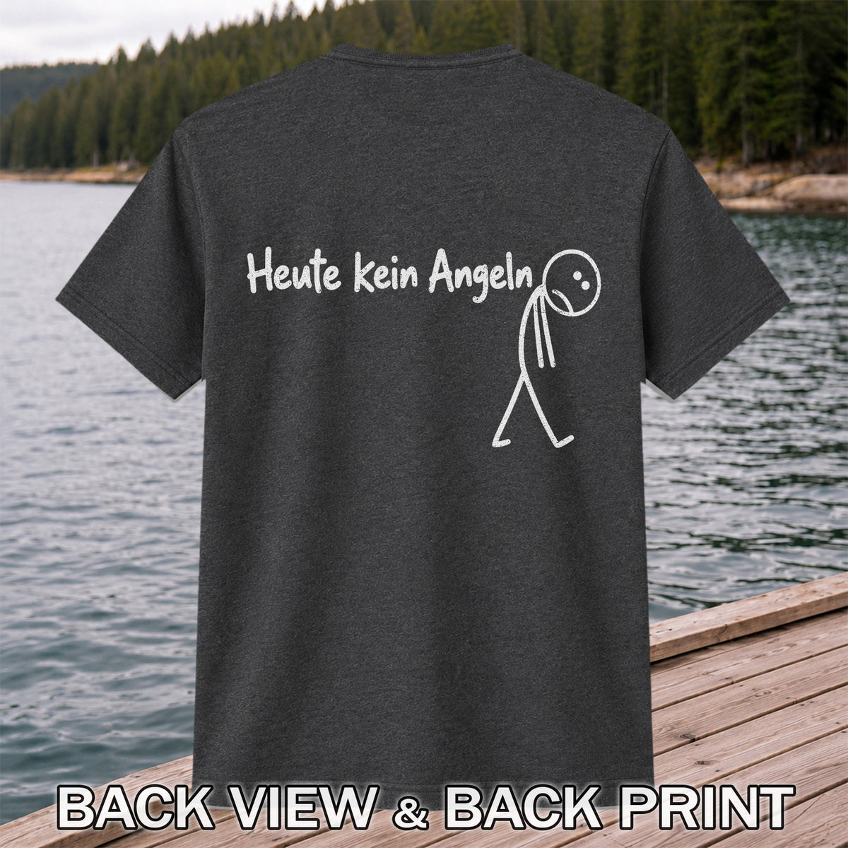 Heute Kein Angeln Funny Fishing Graphic T-Shirt | Back Print