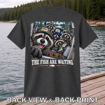 The Fish Are Waiting Raccoon Crew Funny Fishing T-Shirt | Back Print
