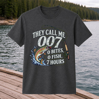 They Call Me 007 0 Bites 0 Fish 7 Hours Funny Trout Fishing T-Shirt